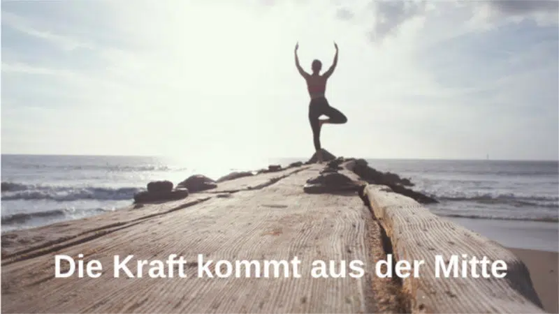 Mindset zum Erfolg - die Kraft kommt aus der Mitte