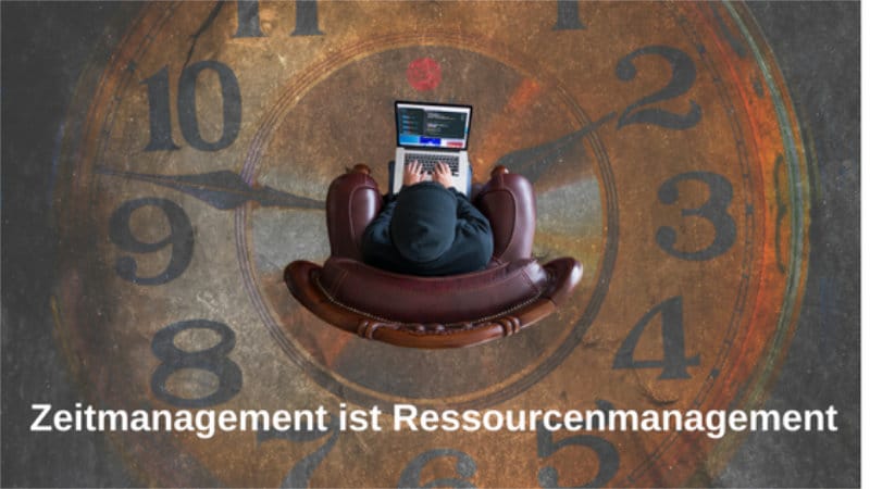 Zeitmanagement ist Ressourcenmanagement