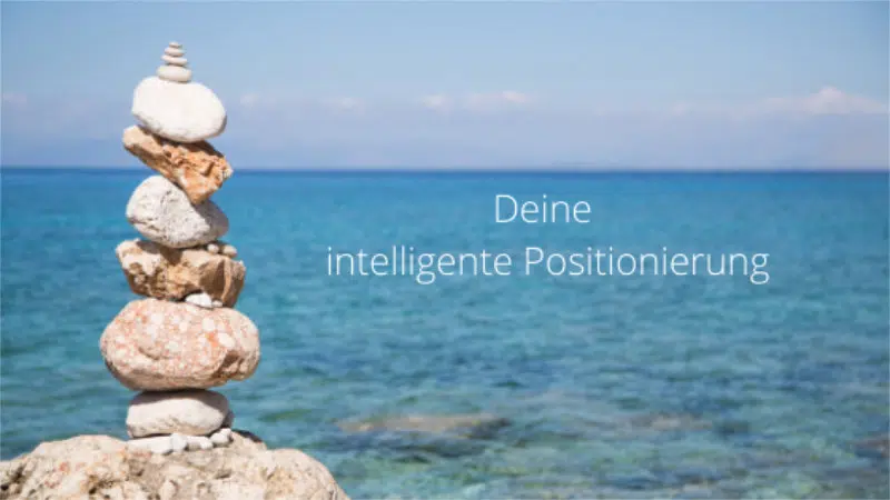 Deine intelligente Positionierung